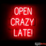 OPEN CRAZY LATE sign, featuring LED lights that look like neon OPEN CRAZY LATE signs