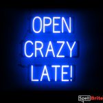 OPEN CRAZY LATE sign, featuring LED lights that look like neon OPEN CRAZY LATE signs