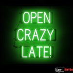 OPEN CRAZY LATE sign, featuring LED lights that look like neon OPEN CRAZY LATE signs