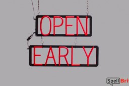 OPEN EARLY sign, featuring LED lights that look like neon OPEN EARLY signs