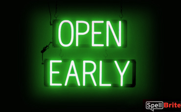 OPEN EARLY sign, featuring LED lights that look like neon OPEN EARLY signs