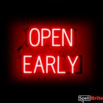 OPEN EARLY sign, featuring LED lights that look like neon OPEN EARLY signs