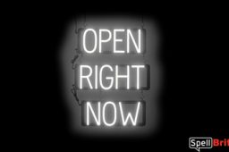 OPEN RIGHT NOW sign, featuring LED lights that look like neon OPEN RIGHT NOW signs