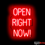 OPEN RIGHT NOW sign, featuring LED lights that look like neon OPEN RIGHT NOW signs