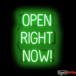 OPEN RIGHT NOW sign, featuring LED lights that look like neon OPEN RIGHT NOW signs