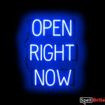 OPEN RIGHT NOW sign, featuring LED lights that look like neon OPEN RIGHT NOW signs