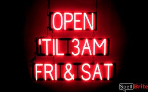 OPEN 'TIL 3AM FRI & SAT lighted LED signage that looks like neon signs for your bar
