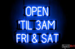 OPEN TIL 3AM FRI SAT sign, featuring LED lights that look like neon OPEN TIL 3AM FRI SAT signs