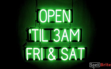 OPEN TIL 3AM FRI SAT sign, featuring LED lights that look like neon OPEN TIL 3AM FRI SAT signs