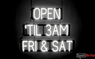 OPEN TIL 3AM FRI SAT sign, featuring LED lights that look like neon OPEN TIL 3AM FRI SAT signs