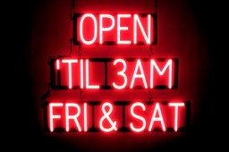 OPEN 'TIL 3AM FRI & SAT LED lighted signs that look like neon signage for your restaurant