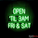 OPEN TIL 3AM FRI SAT sign, featuring LED lights that look like neon OPEN TIL 3AM FRI SAT signs