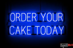 ORDER CAKE sign, featuring LED lights that look like neon ORDER CAKE signs