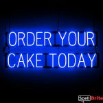 ORDER CAKE sign, featuring LED lights that look like neon ORDER CAKE signs