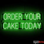 ORDER CAKE sign, featuring LED lights that look like neon ORDER CAKE signs