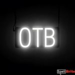 OTB sign, featuring LED lights that look like neon OTB signs