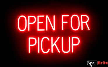 OPEN FOR PICKUP sign, featuring LED lights that look like neon OPEN FOR PICKUP signs