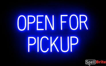 OPEN FOR PICKUP sign, featuring LED lights that look like neon OPEN FOR PICKUP signs