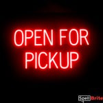 OPEN FOR PICKUP sign, featuring LED lights that look like neon OPEN FOR PICKUP signs