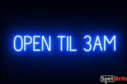 Open Til 3am sign, featuring LED lights that look like neon Open Til 3am signs