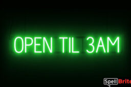 Open Til 3am sign, featuring LED lights that look like neon Open Til 3am signs