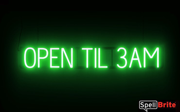 Open Til 3am sign, featuring LED lights that look like neon Open Til 3am signs