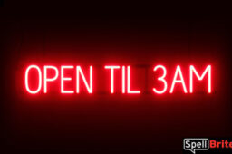 Open Til 3am sign, featuring LED lights that look like neon Open Til 3am signs