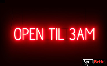 Open Til 3am sign, featuring LED lights that look like neon Open Til 3am signs