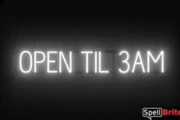 Open Til 3am sign, featuring LED lights that look like neon Open Til 3am signs