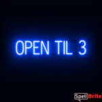 Open Til 3 sign, featuring LED lights that look like neon Open Til 3 signs