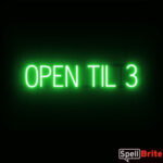 Open Til 3 sign, featuring LED lights that look like neon Open Til 3 signs