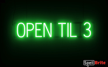 Open Til 3 sign, featuring LED lights that look like neon Open Til 3 signs