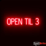 Open Til 3 sign, featuring LED lights that look like neon Open Til 3 signs