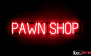 PAWN SHOP LED signage that looks like neon lighted signs for your business