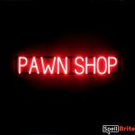 PAWN SHOP sign, featuring LED lights that look like neon PAWN SHOP signs