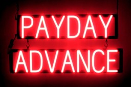 PAYDAY ADVANCE lighted LED signs that look like neon signage for your business