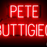 PETE BUTTIGIEG sign, featuring LED lights that look like neon PETE BUTTIGIEG signs