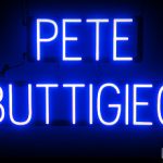 PETE BUTTIGIEG sign, featuring LED lights that look like neon PETE BUTTIGIEG signs