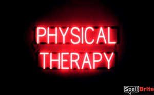 PHYSICAL THERAPY sign, featuring LED lights that look like neon PHYSICAL THERAPY signs