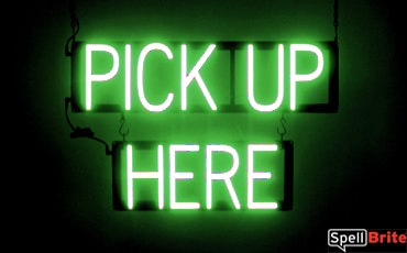 PICK UP HERE sign, featuring LED lights that look like neon PICK UP HERE signs