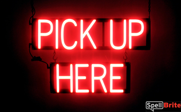 PICK UP HERE sign, featuring LED lights that look like neon PICK UP HERE signs