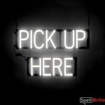 PICK UP HERE sign, featuring LED lights that look like neon PICK UP HERE signs