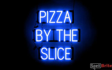 PIZZA BY THE SLICE sign, featuring LED lights that look like neon PIZZA BY THE SLICE signs