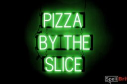 PIZZA BY THE SLICE sign, featuring LED lights that look like neon PIZZA BY THE SLICE signs