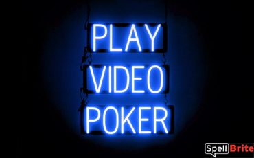 PLAY VIDEO POKER sign, featuring LED lights that look like neon PLAY VIDEO POKER signs