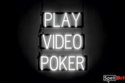 PLAY VIDEO POKER sign, featuring LED lights that look like neon PLAY VIDEO POKER signs