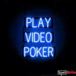 PLAY VIDEO POKER sign, featuring LED lights that look like neon PLAY VIDEO POKER signs