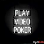 PLAY VIDEO POKER sign, featuring LED lights that look like neon PLAY VIDEO POKER signs