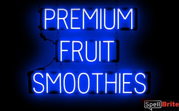 PREMIUM FRUIT SMOOTHIES sign, featuring LED lights that look like neon PREMIUM FRUIT SMOOTHIES signs