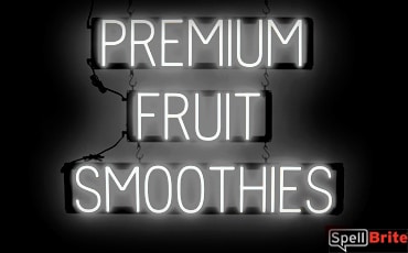 PREMIUM FRUIT SMOOTHIES sign, featuring LED lights that look like neon PREMIUM FRUIT SMOOTHIES signs